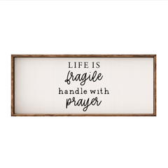 Life is Fragile Handle with Prayer – Rustic Wood Framed Sign