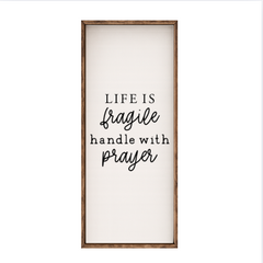 Life is Fragile Handle with Prayer – Rustic Wood Framed Sign