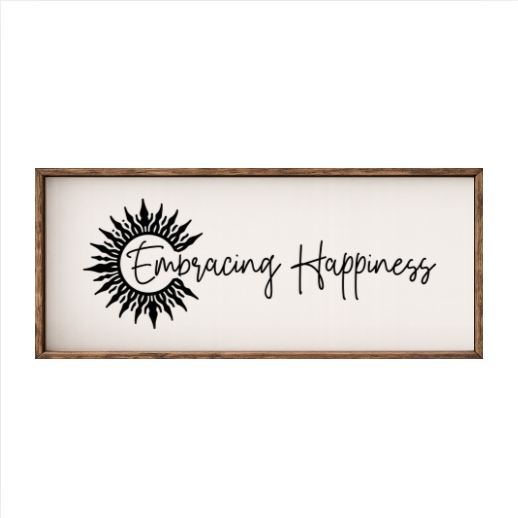 Embracing Happiness – Rustic Wood Framed Sign