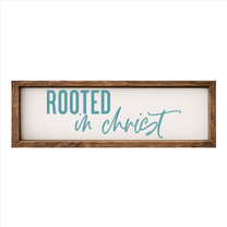 Rooted in Christ – Rustic Wood Framed Sign
