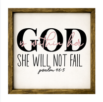 God Is With Her She Will Not Fail – Rustic Wood Framed Sign