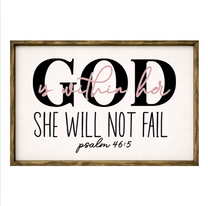 God Is With Her She Will Not Fail – Rustic Wood Framed Sign