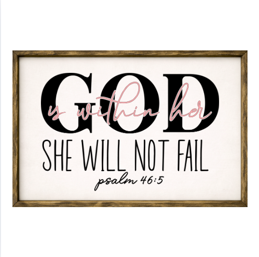 God Is With Her She Will Not Fail – Rustic Wood Framed Sign