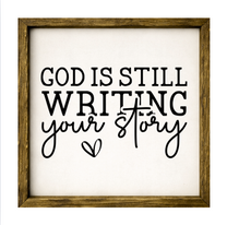 God Is Still Writing Your Story – Rustic Wood Framed Sign