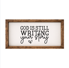 God Is Still Writing Your Story – Rustic Wood Framed Sign
