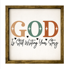 God Is Still Writing Your Story – Rustic Wood Framed Sign