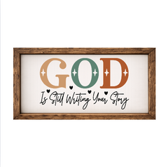 God Is Still Writing Your Story – Rustic Wood Framed Sign