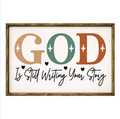 God Is Still Writing Your Story – Rustic Wood Framed Sign