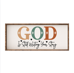 God Is Still Writing Your Story – Rustic Wood Framed Sign