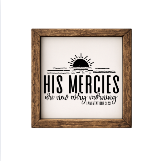 His Mercies Are New Every Morning – Rustic Wood Framed Sign