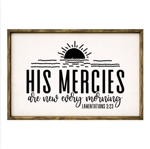 His Mercies Are New Every Morning – Rustic Wood Framed Sign