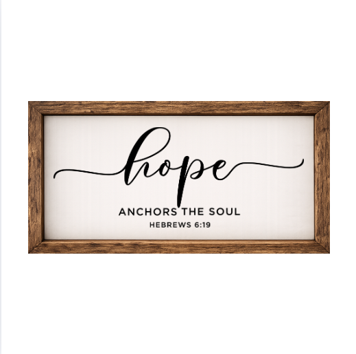 Hope Anchors The Soul – Rustic Wood Framed Sign