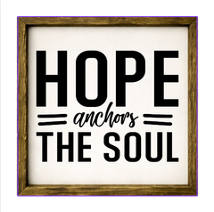 Hope Anchors The Soul – Rustic Wood Framed Sign