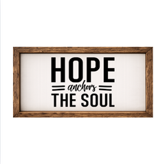 Hope Anchors The Soul – Rustic Wood Framed Sign