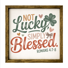 Not Lucky Simply Blessed – Rustic Wood Framed Sign