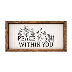 Peace Be Still Within You – Rustic Wood Framed Sign