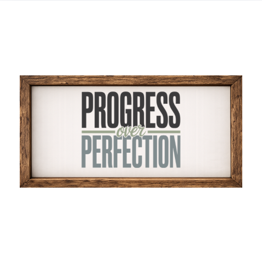 Progress Over Perfection – Rustic Wood Framed Sign