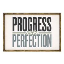 Progress Over Perfection – Rustic Wood Framed Sign