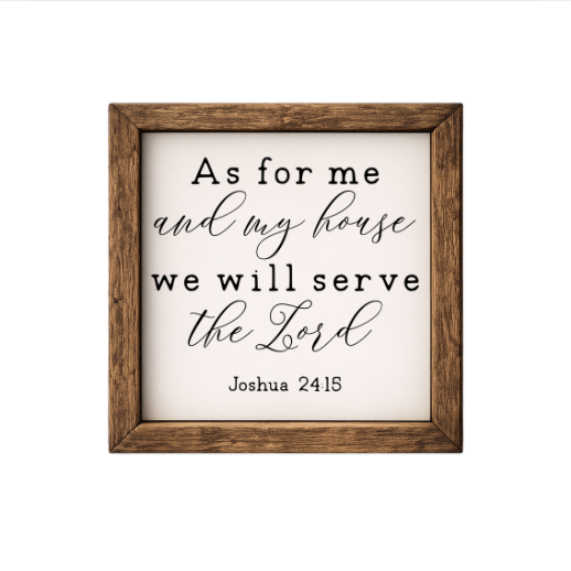 As For Me And My House – Rustic Wood Framed Sign