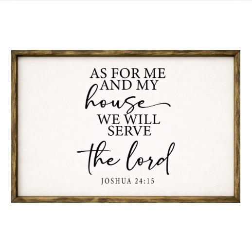 As For Me And My House – Rustic Wood Framed Sign