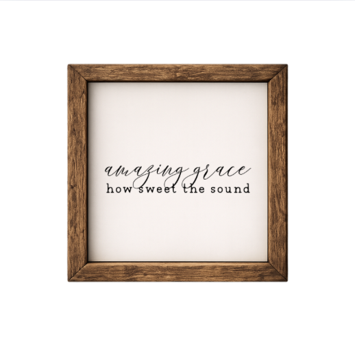 Amazing Grace How Sweet the Sound – Rustic Wood Framed Sign