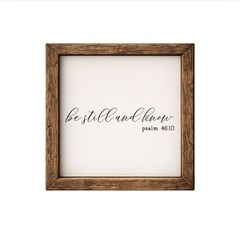 Be Still and Know – Rustic Wood Framed Sign