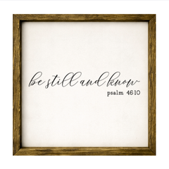 Be Still and Know – Rustic Wood Framed Sign