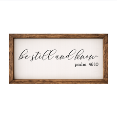 Be Still and Know – Rustic Wood Framed Sign