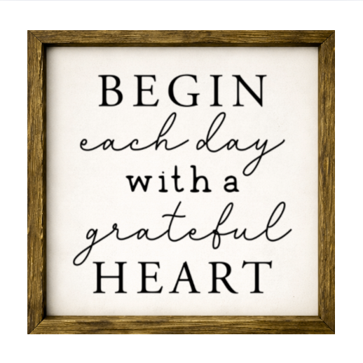 Begin Each Day With A Grateful Heart – Rustic Wood Framed Sign