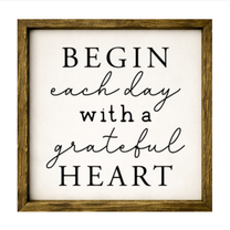 Begin Each Day With A Grateful Heart – Rustic Wood Framed Sign