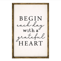 Begin Each Day With A Grateful Heart – Rustic Wood Framed Sign