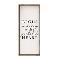 Begin Each Day With A Grateful Heart – Rustic Wood Framed Sign