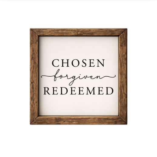 Chosen Forgiven Redeemed – Rustic Wood Framed Sign