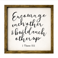Encourage Each Other & Build Each Other Up– Rustic Wood Framed Sign