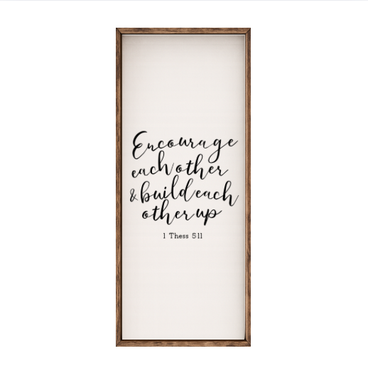 Encourage Each Other &amp; Build Each Other Up– Rustic Wood Framed Sign