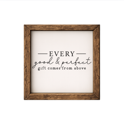 Every Good and Perfect Gift – Rustic Wood Framed Sign