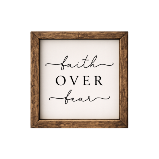 Faith Over Fear – Rustic Wood Framed Sign