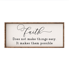 Faith Does Not Make Things Easy, It Makes Them Possible – Rustic Wood Framed Sign