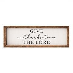 Give Thanks to the Lord– Rustic Wood Framed Sign