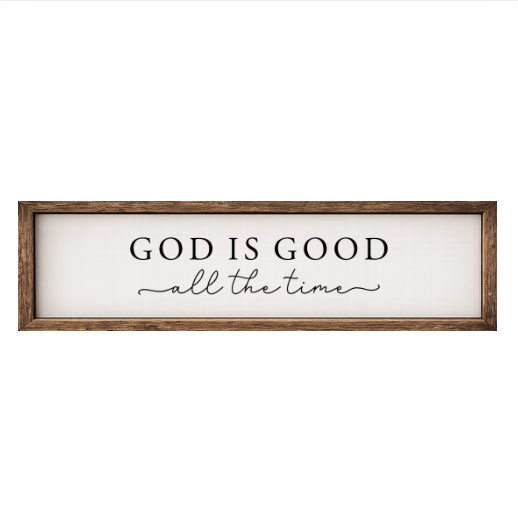 God is Good All the Time – Rustic Wood Framed Sign