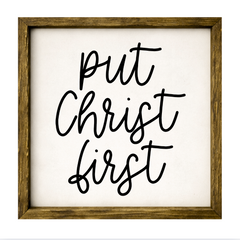 Put Christ First – Rustic Wood Framed Sign