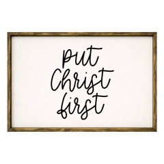 Put Christ First – Rustic Wood Framed Sign