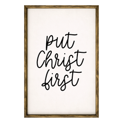 Put Christ First – Rustic Wood Framed Sign