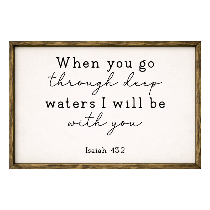 When You Go Through the Waters – Rustic Wood Framed Sign