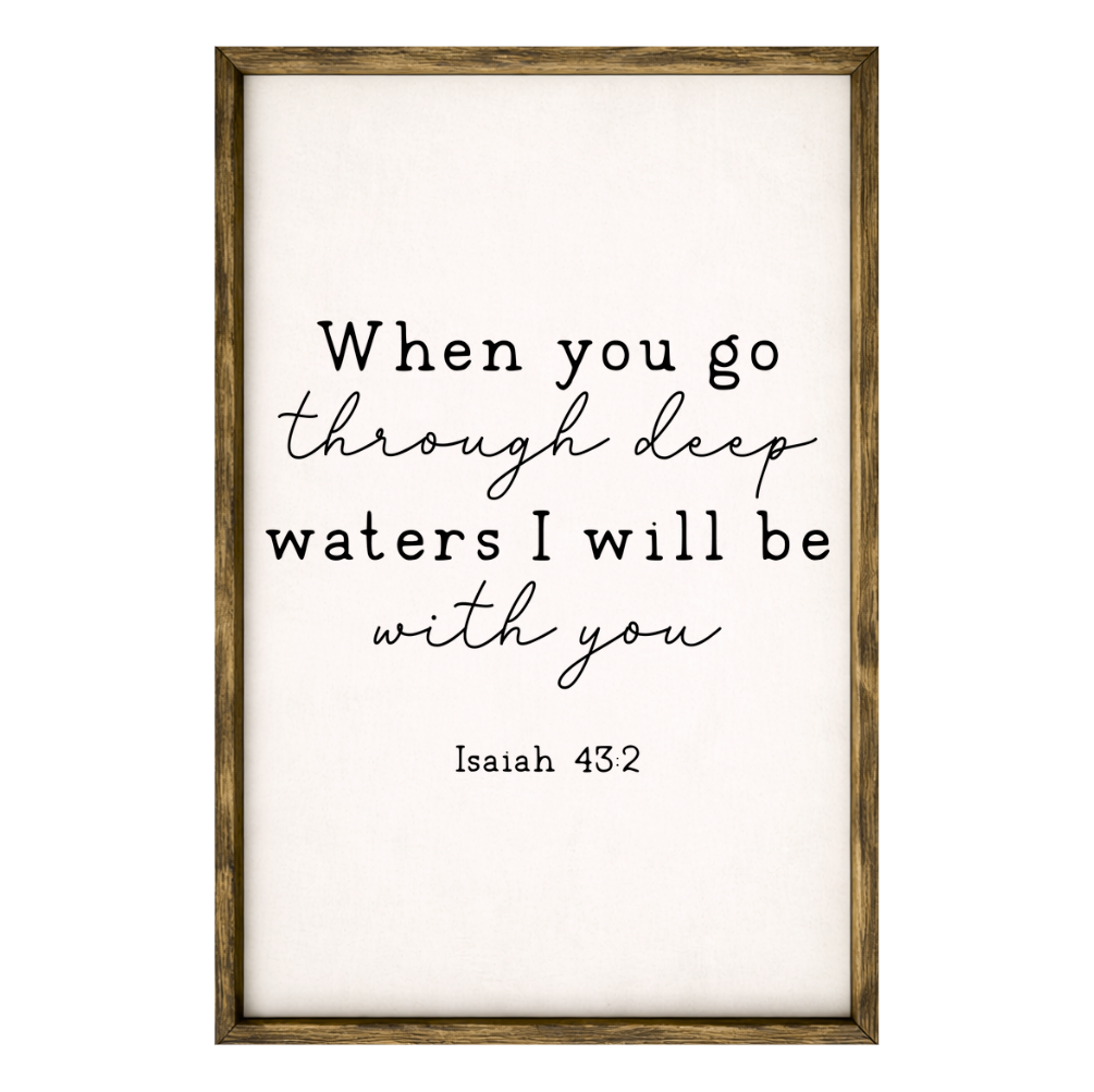 When You Go Through the Waters – Rustic Wood Framed Sign