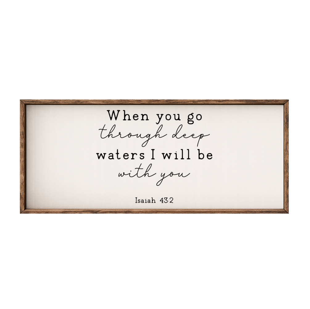 When You Go Through the Waters – Rustic Wood Framed Sign