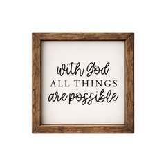 With God All Things Are Possible – Rustic Wood Framed Sign