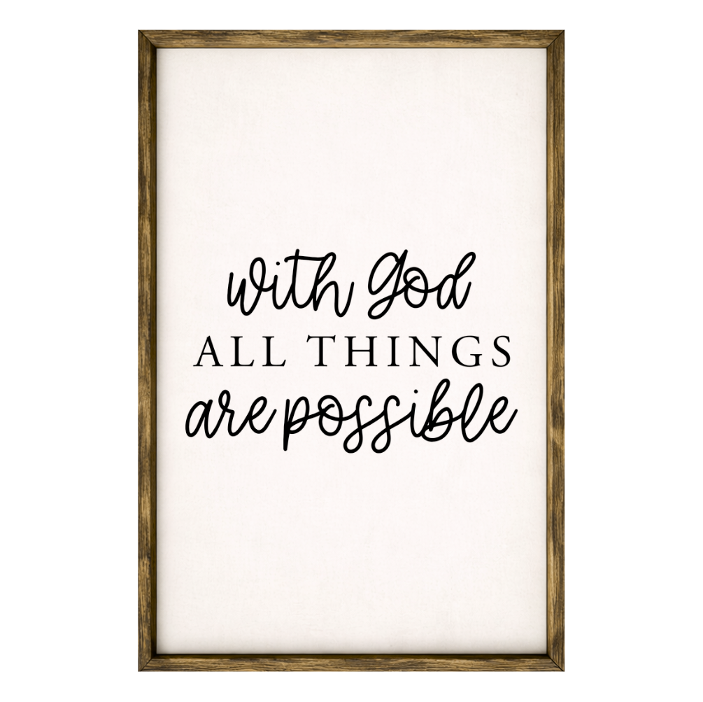 With God All Things Are Possible – Rustic Wood Framed Sign