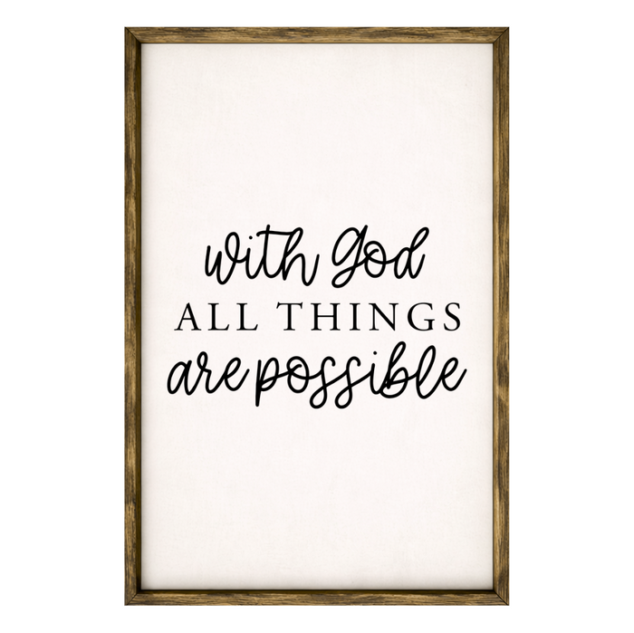 With God All Things Are Possible – Rustic Wood Framed Sign