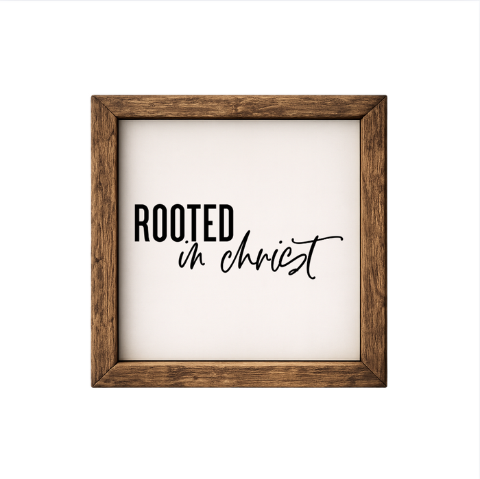 Rooted in Christ – Rustic Wood Framed Sign